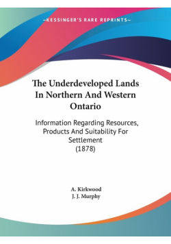 The Underdeveloped Lands In Northern And Western Ontario