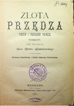Złota przędza poetów i prozaików polskich Tom IV 1887 r.
