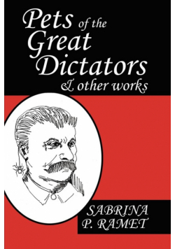 Pets of the Great Dictators & Other Works