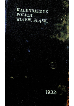 Kalendarzyk policji Województwa Śląskiego 1932 r.