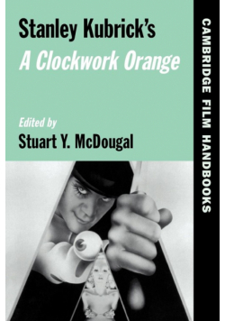 Stanley Kubrick's a Clockwork Orange