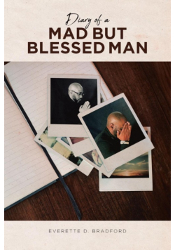 Diary of a Mad But Blessed Man