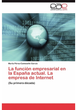 La función empresarial en la España actual. La empresa de Internet