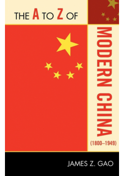 The A to Z of Modern China (1800-1949)