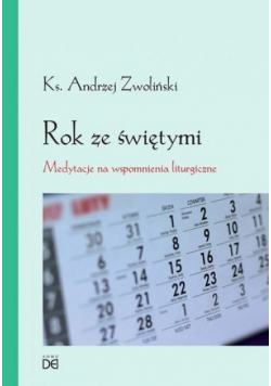 Rok ze świętymi. Medytacje na wspomnienia liturg.
