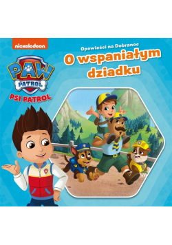 Psi Patrol. Opowieści na dobranoc. O wspaniałym...