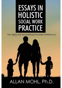 Essays in Holistic Social Work Practice