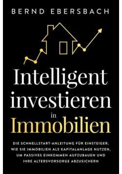 Intelligent investieren in Immobilien