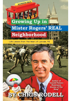 Growing up in Mister Rogers' Real Neighborhood