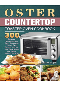 Oster Countertop Toaster Oven Cookbook
