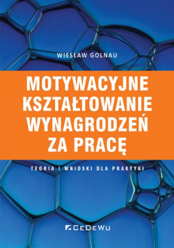 Motywacyjne kształtowanie wynagrodzeń za pracę NOWA