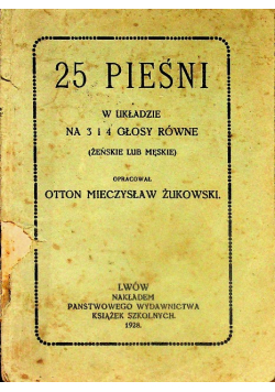 25 pieśni w układzie na 3 i 4 głosy równe 1928 r