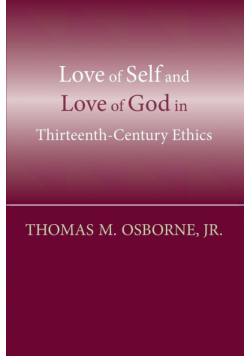 Love of Self and Love of God in Thirteenth-Century Ethics