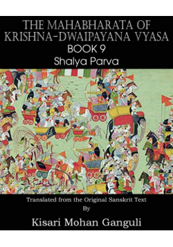 The Mahabharata of Krishna-Dwaipayana Vyasa Book 9 Shalya Parva