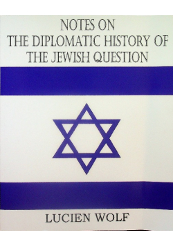 Notes on the Diplomatic History of the Jewish Question
