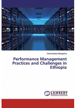 Performance Management Practices and Challenges in Ethiopia