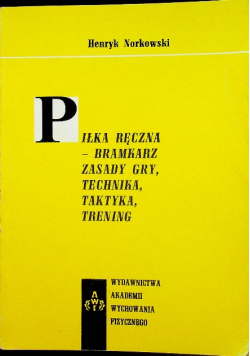 Piłka ręczna Bramkarz zasady gry technika taktyka trening