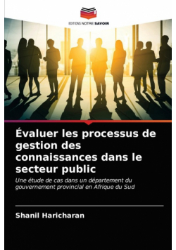 Évaluer les processus de gestion des connaissances dans le secteur public