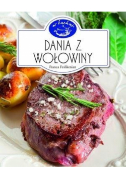 W Kuchni. Dania z wołowiny