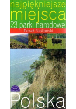 Najpiękniejsze miejsca 23 parki narodowe Polska
