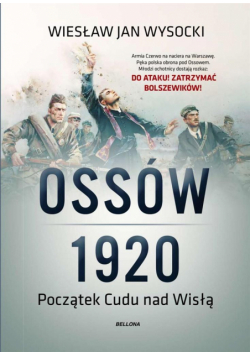Ossów 1920. Początek Cudu nad Wisłą