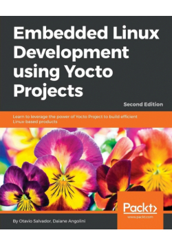 Embedded Linux Development using Yocto Projects - Second Edition