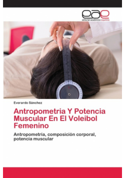 Antropometria Y Potencia Muscular En El Voleibol Femenino
