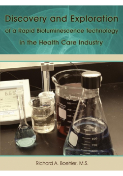 Discovery and Exploration of a Rapid Bioluminescence Technology in the Health Care Industry