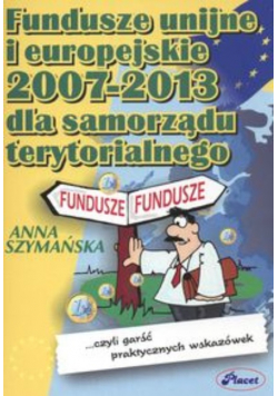 Fundusze unijne i europejskie 2007 2013 dla samorządu terytorialnego