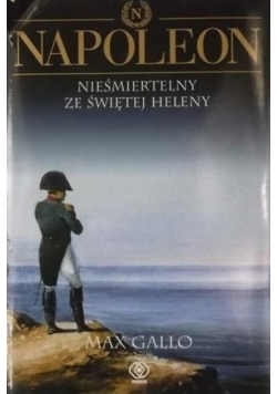 Napoleon Nieśmiertelny ze Świętej Heleny