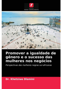 Promover a igualdade de gênero e o sucesso das mulheres nos negócios