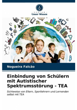 Einbindung von Schülern mit Autistischer Spektrumsstörung - TEA