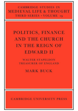 Politics, Finance and the Church in the Reign of Edward II