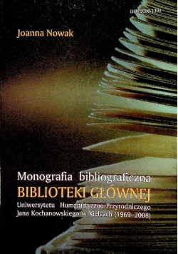 Monografia bibliograficzna Biblioteki Głównej Uniwersytetu Humanistyczno Przyrodniczego Jana Kochanowskiego w Kielcach