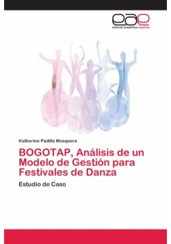 BOGOTAP, Análisis de un Modelo de Gestión para Festivales de Danza