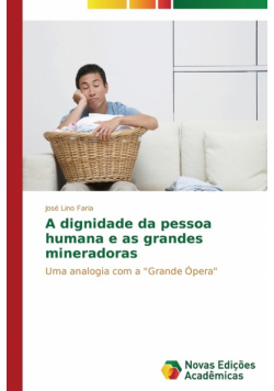 A dignidade da pessoa humana e as grandes mineradoras