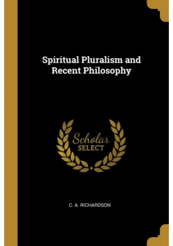 Spiritual Pluralism and Recent Philosophy