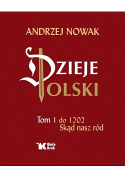 Dzieje Polski Tom 1 do 1202 Skąd nasz naród