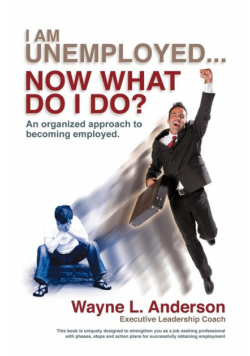 I Am Unemployed ... Now What Do I Do?