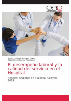 El desempeño laboral y la calidad del servicio en el Hospital