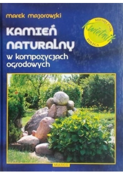 Kamień naturalny w kompozycjach ogrodowych