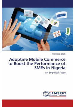 Adoptine Mobile Commerce to Boost the Performance of SMEs in Nigeria