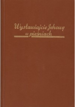 Wysławiajcie Jehowę w pieśniach