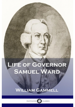 Life of Governor Samuel Ward