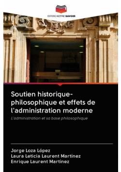 Soutien historique-philosophique et effets de l'administration moderne