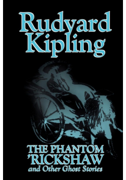 The Phantom 'Rickshaw and Other Ghost Stories by Rudyard Kipling, Fiction, Classics, Literary, Horror, Short Stories