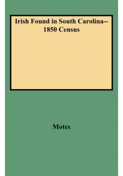 Irish Found in South Carolina--1850 Census
