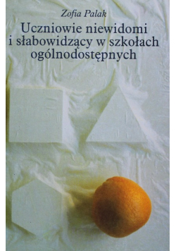 Uczniowie niewidomi i słabowidzący w szkołach ogólnodostępnych