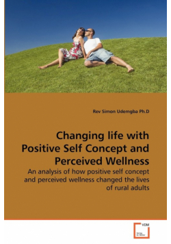 Changing life with Positive Self Concept and Perceived Wellness