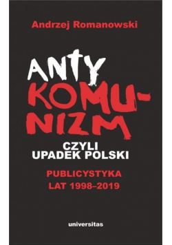 Antykomunizm czyli upadek Polski